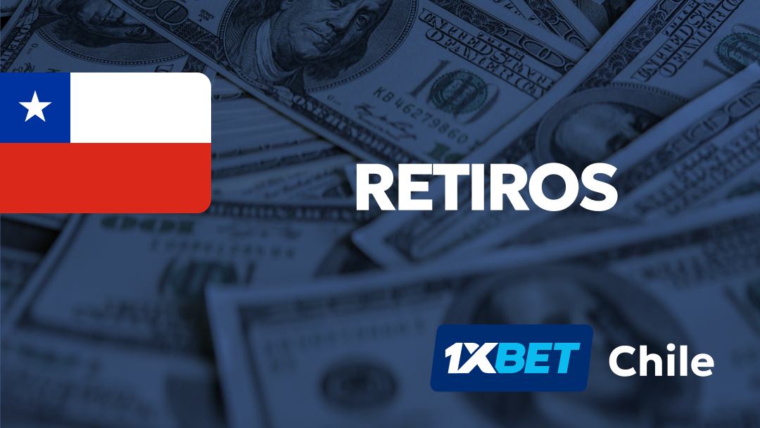 Retiros 1xBet Chile